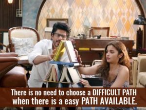 Dear Zindagi-their is no need to difficult path, when there is easy path available